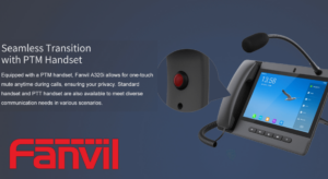 A Fanvil A320i desk phone with PTM handset showcased, emphasizing seamless transition and privacy features, alongside the Fanvil logo.